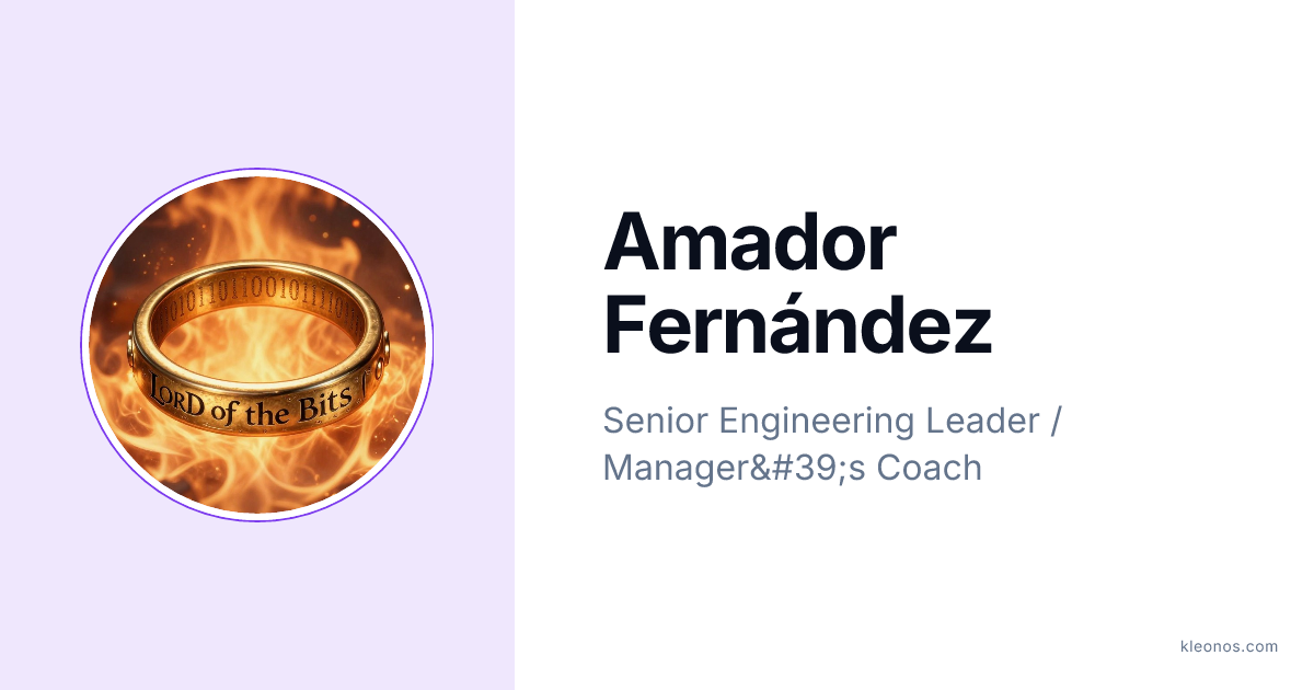 Amador Fernández — Senior Engineering Leader / Manager's Coach