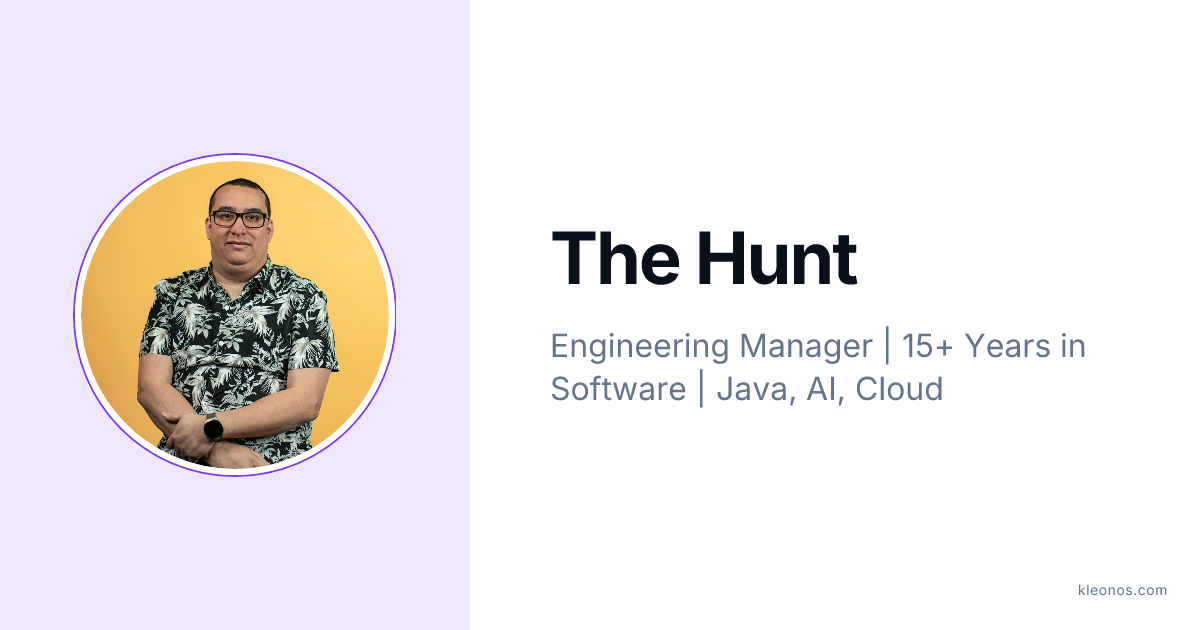 The Hunt — Engineering Manager | 15+ Years in Software | Java, AI, Cloud